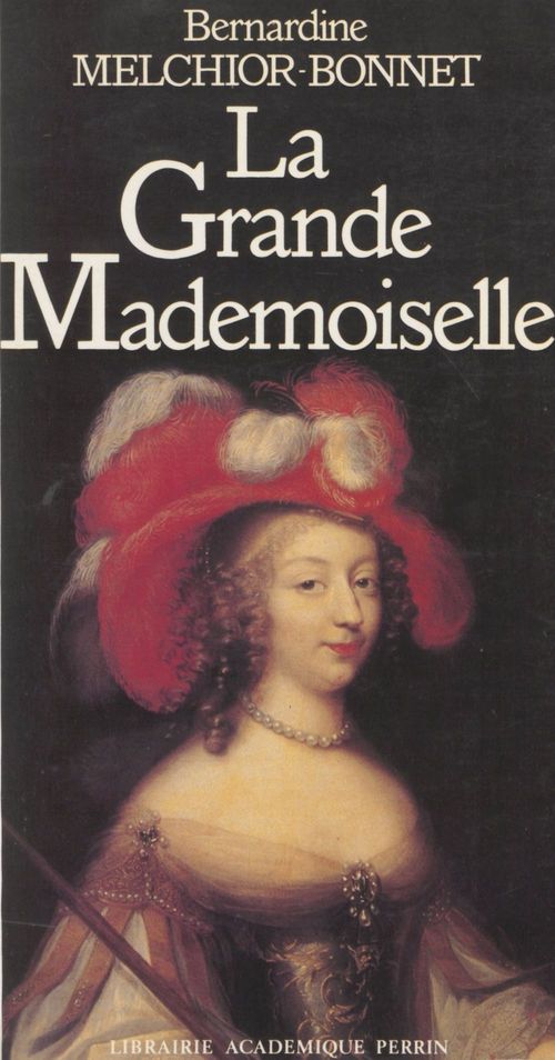 ebook cover of La Grande Mademoiselle, by Bernardine Melchior-Bonnet
