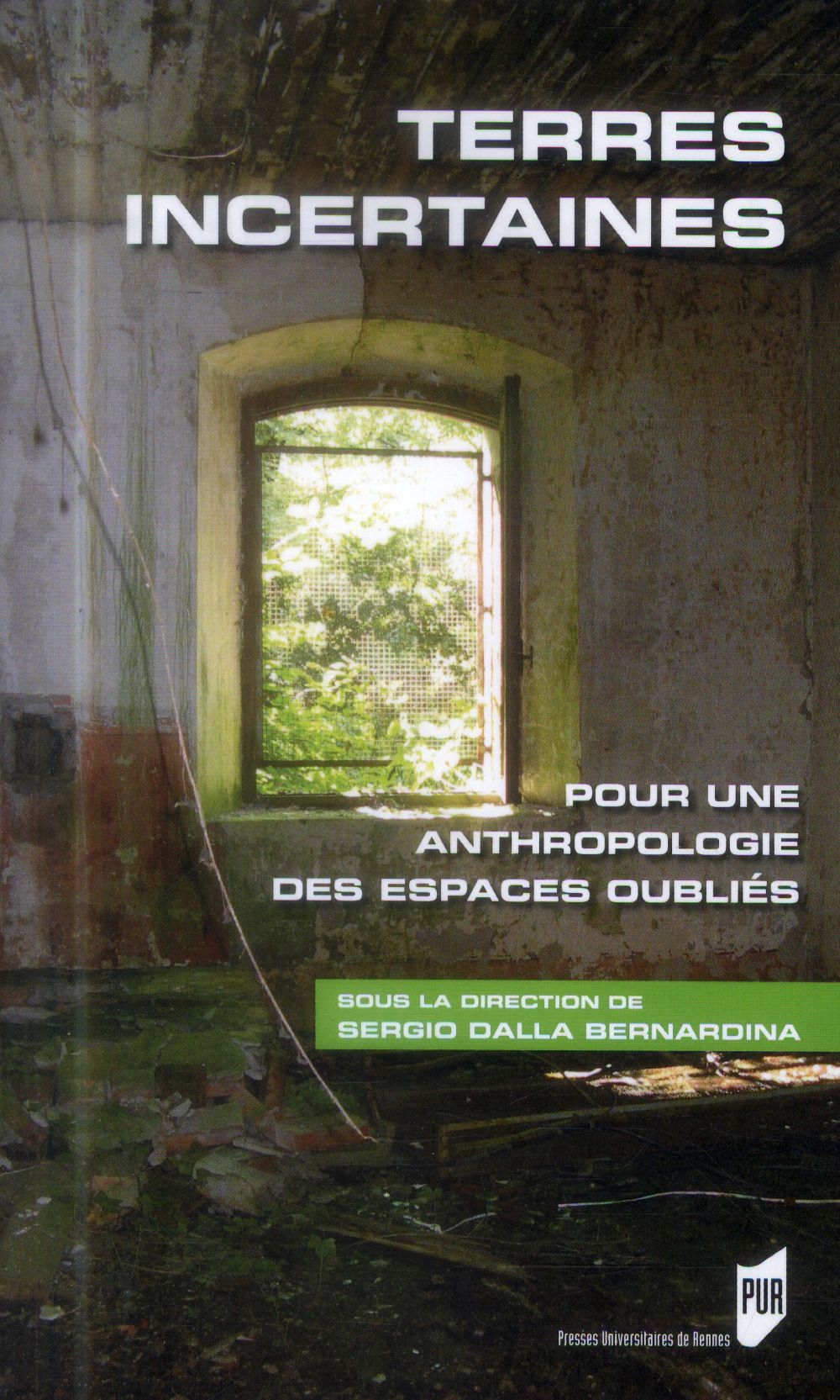 ebook cover of Terres incertaines: Pour une anthropologie des espaces oubliés, by Sergio Dalla bernardina