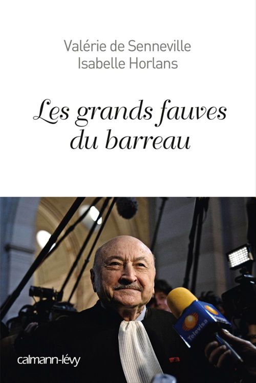 ebook cover of Les Grands fauves du barreau, by Isabelle Horlans, Valérie de Senneville