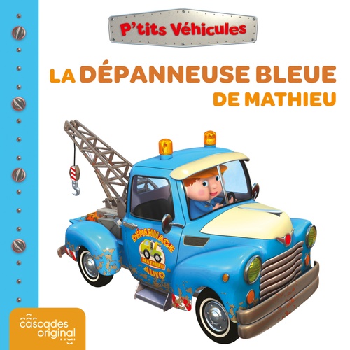audiobook cover of P'tits Véhicules - La Dépanneuse Bleue de Mathieu, by Emilie Beaumont, Nathalie Bélineau, Alexis Nesme