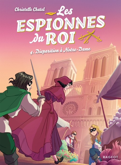 Couverture ebook de Les espionnes du roi - Disparition à Notre-Dame, de Christelle Chatel