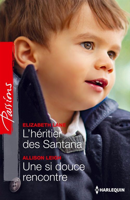 ebook cover of L'héritier des Santana - Une si douce rencontre, by Elizabeth Lane, Allison Leigh