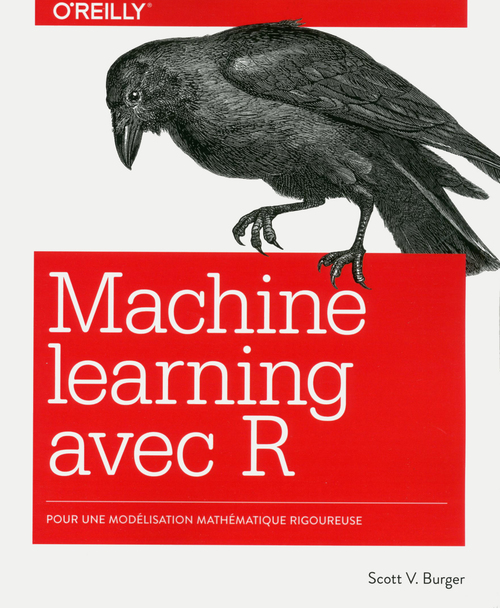ebook cover of Le Machine learning avec R, by Burger Scott V.