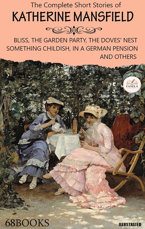ebook cover of The Complete Short Stories of Katherine Mansfield (68 Books). Illustrated, by Katherine Mansfield