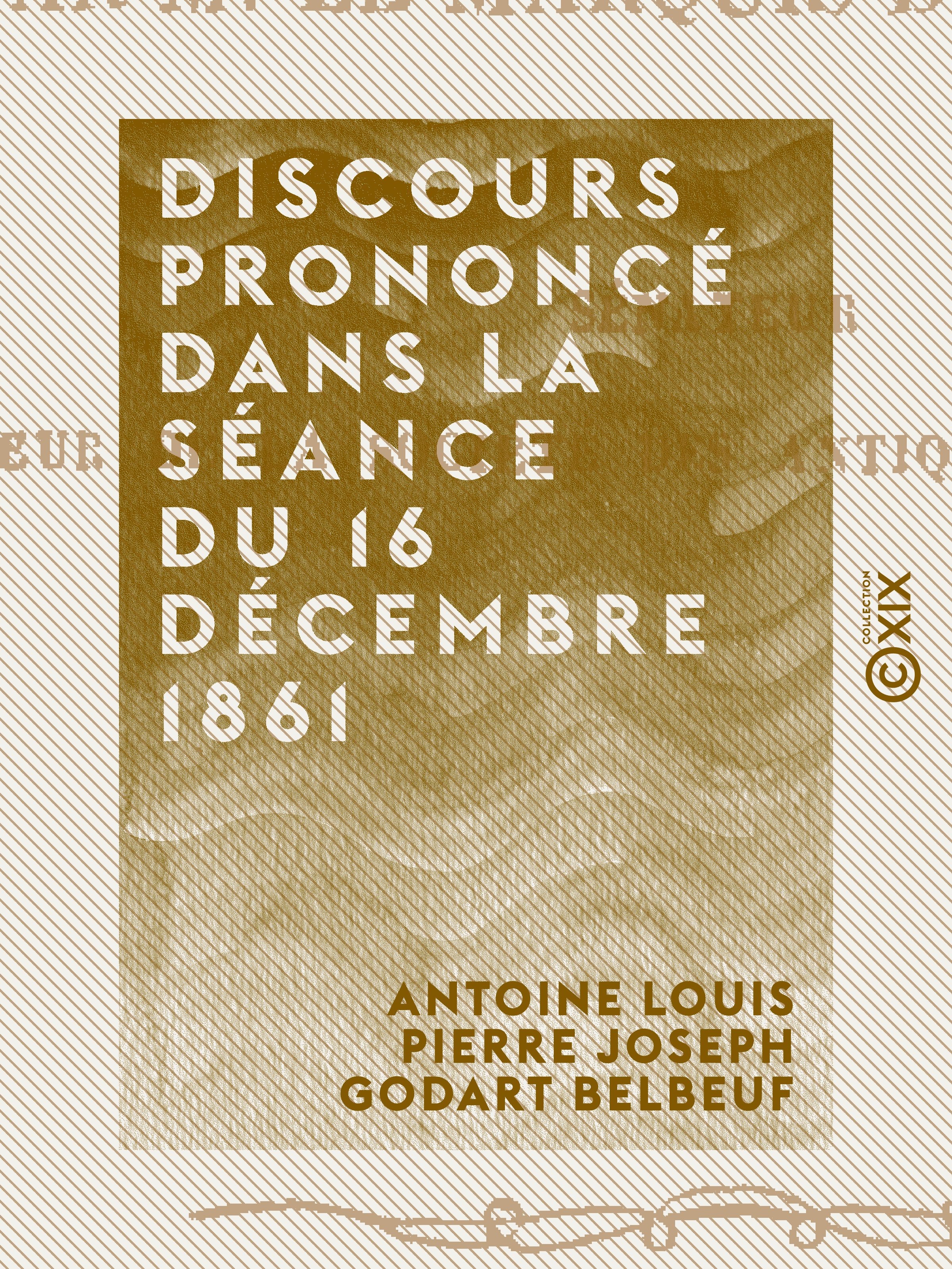 ebook cover of Discours prononcé dans la séance du 16 décembre 1861, by Antoine Louis Pierre Joseph Godart Belbe