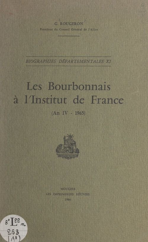 ebook cover of Les Bourbonnais à l'Institut de France (An IV-1965), by Georges Rougeron