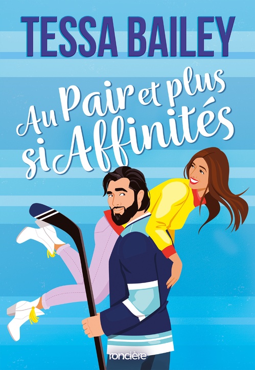 ebook cover of Les as de la compète - Livre 02 Au pair et plus si affinités (e-book), by Tessa BAILEY