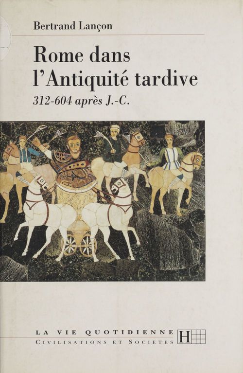 Couverture ebook de Rome dans l'Antiquité tardive, de Lancon-B
