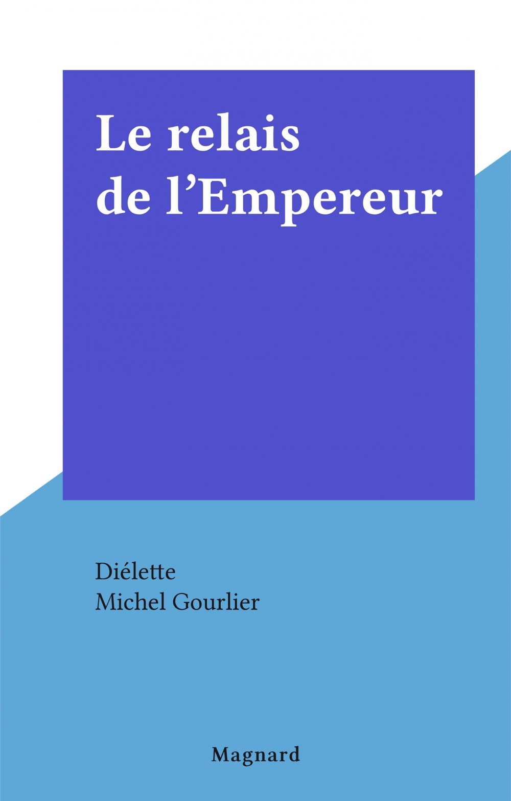 ebook cover of Le relais de l'Empereur, by Dielette
