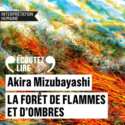 Couverture audiobook de La forêt de flammes et d'ombres, de Akira Mizubayashi