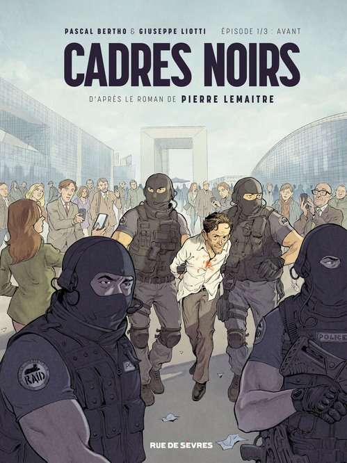 ebook cover of Cadres noirs - Tome 1 - Avant, by Pascal Bertho, Giuseppe Lotti, Giuseppe Liotti, Pierre Lemaitre