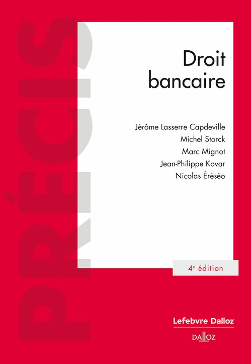 ebook cover of Droit bancaire 4ed, by Nicolas Eréséo, Jean-Philippe Kovar, Jérôme Lasserre Capdeville, Marc Mignot, Michel Storck