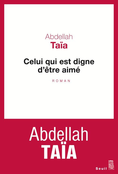 ebook cover of Celui qui est digne d'être aimé, by Abdellah Taïa
