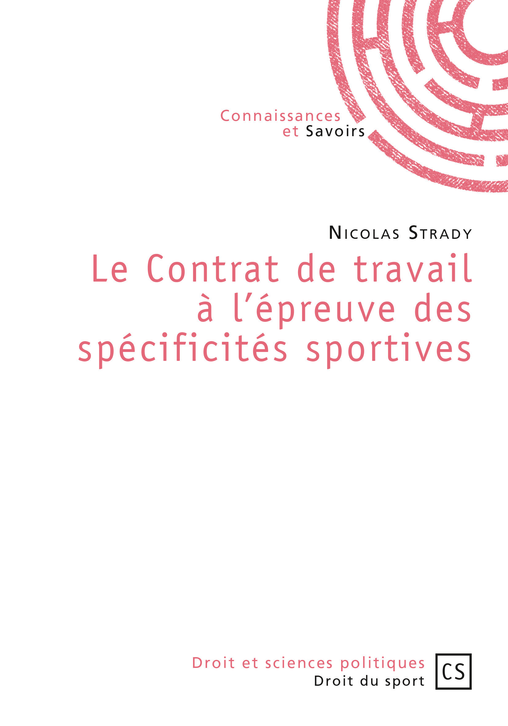 Couverture ebook de Le Contrat de travail à l'épreuve des spécificités sportives, de Nicolas Strady