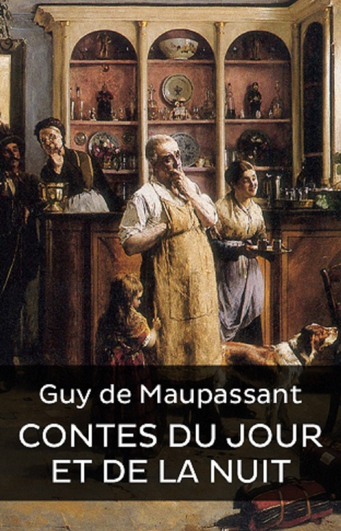 ebook cover of Contes du jour et de la nuit (Edition Intégrale - Version Entièrement Illustrée), by Guy De Maupassant