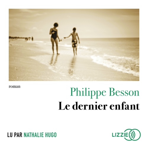 audiobook cover of Le Dernier Enfant, by Philippe Besson