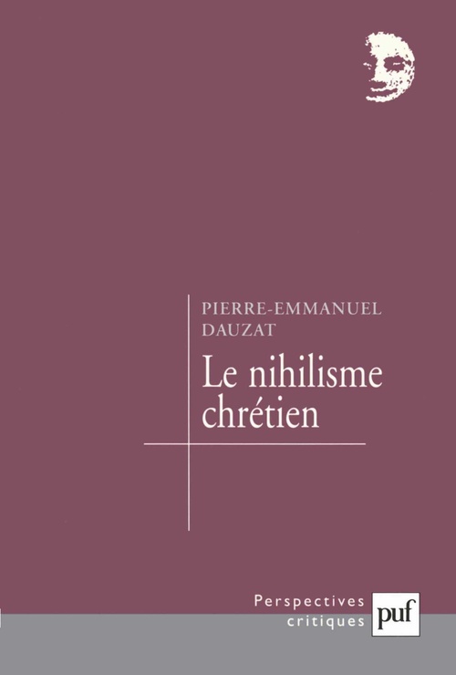 Couverture ebook de Le nihilisme chrétien, de Pierre-Emmanuel Dauzat
