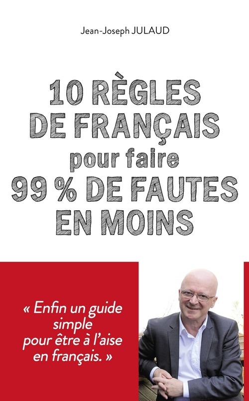 Couverture ebook de 10 règles de français pour 99 % de fautes en moins, de Jean-Joseph Julaud