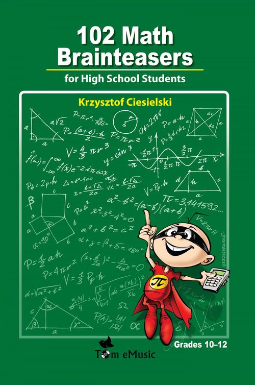 ebook cover of 102 Math Brainteasers for High School Students, by Krzysztof Ciesielski