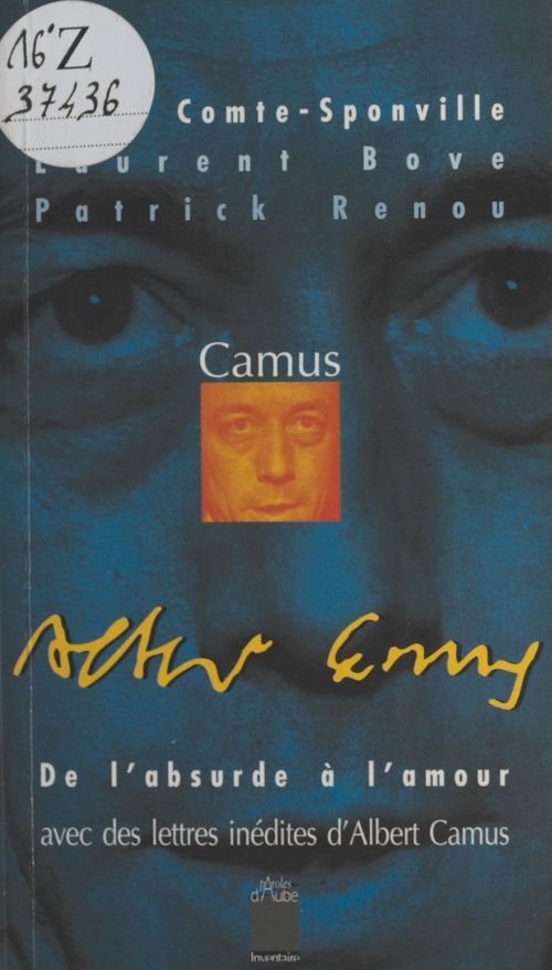 ebook cover of Camus : De l'absurde à l'amour (Lettres inédites d'Albert Camus), by Laurent Bove, André Comte-Sponville, Patrick Renou