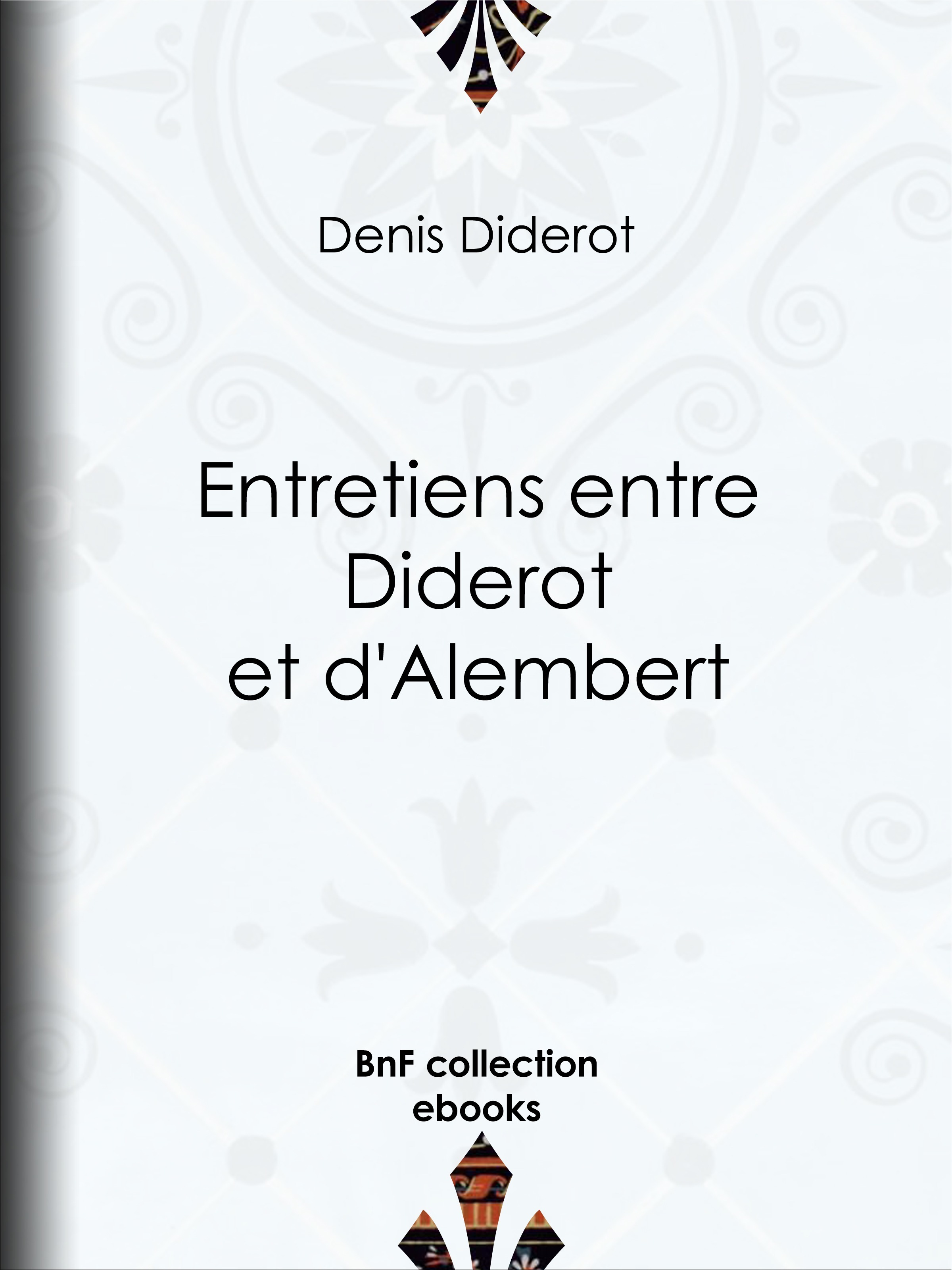 Couverture ebook de Entretiens entre Diderot et d'Alembert, de Denis Diderot
