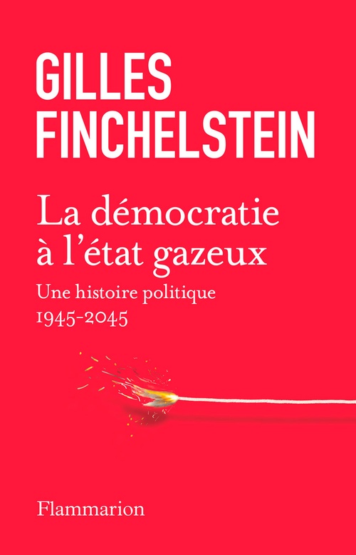 ebook cover of La démocratie à l'état gazeux. Une histoire politique 1945-2025, by Gilles Finchelstein