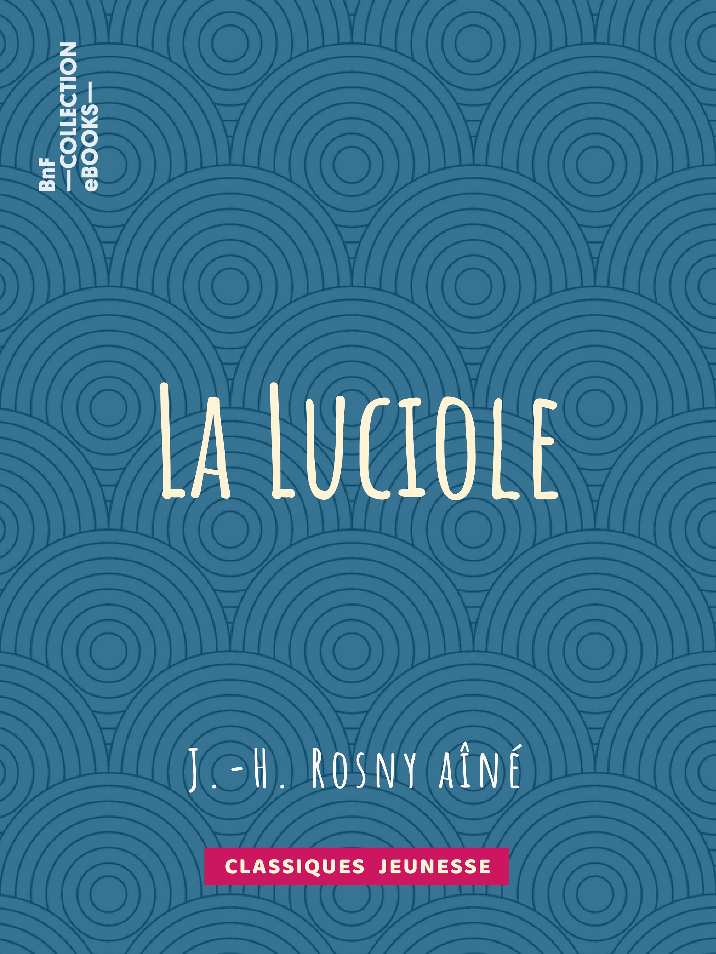 ebook cover of La Luciole, by J.-H. Rosny Aine