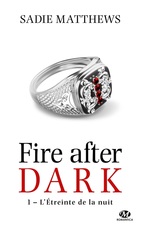 ebook cover of La Trilogie Fire After Dark, T1 : L'Étreinte de la nuit, by Sadie Matthews