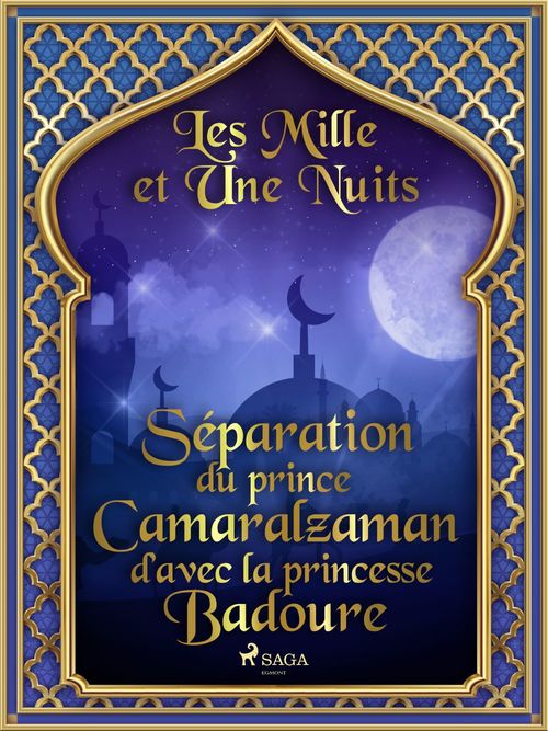 Couverture ebook de Séparation du prince Camaralzaman d´avec la princesse Badoure , de -  Les Mille Et Une Nuits