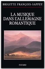 Couverture ebook de La musique dans l'Allemagne romantique, de Brigitte François-Sappey