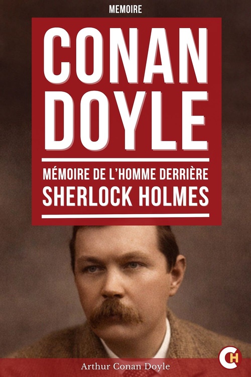 Couverture ebook de Conan Doyle, Mémoire de l'Homme derrière Sherlock Holmes, de Arthur Conan Doyle
