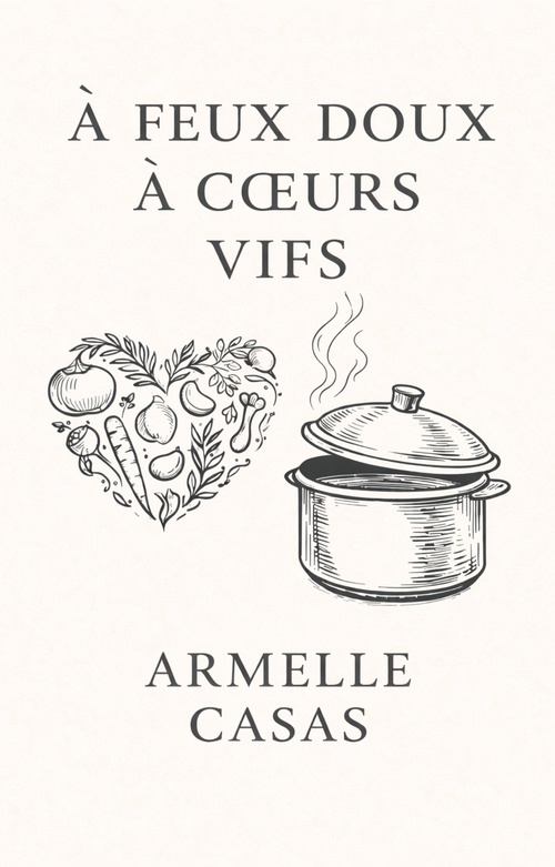 Couverture ebook de A feux doux, à coeurs vifs, de Armelle Casas