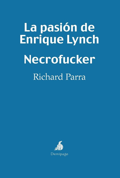 Couverture ebook de La pasión de Enrique Lynch - Necrofucker, de Richard Parra