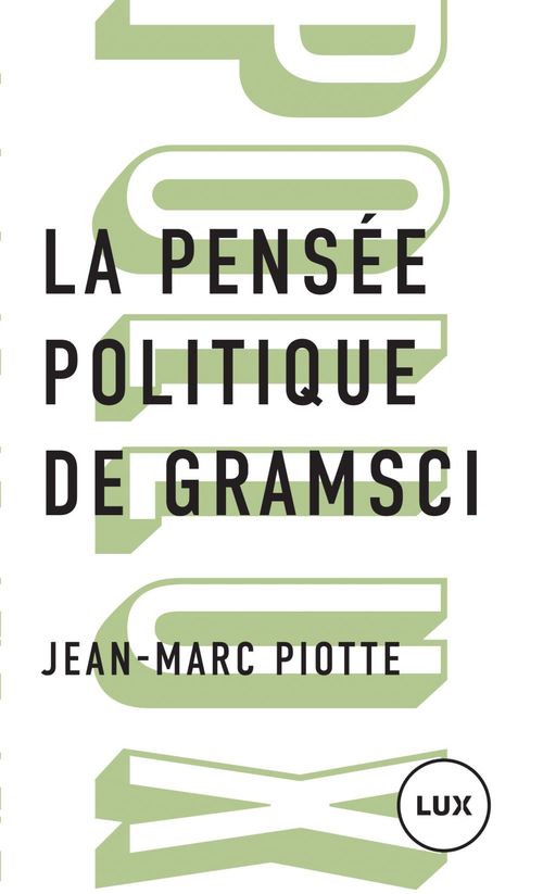 ebook cover of La pensée politique de Gramsci, by Jean-marc Piotte