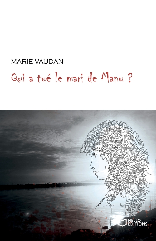 Couverture ebook de Qui a tué le mari de Manu ? , de Marie Vaudan