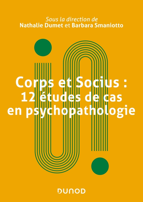 ebook cover of Corps et socius : 12 études de cas en psychopathologie, by Collectif, Nathalie Dumet, Barbara Smaniotto