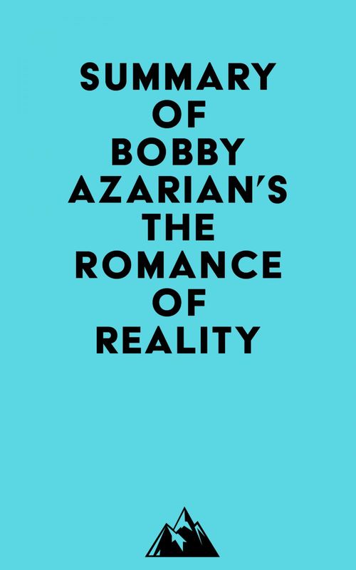 ebook cover of Summary of Bobby Azarian's The Romance of Reality, by   Everest Media