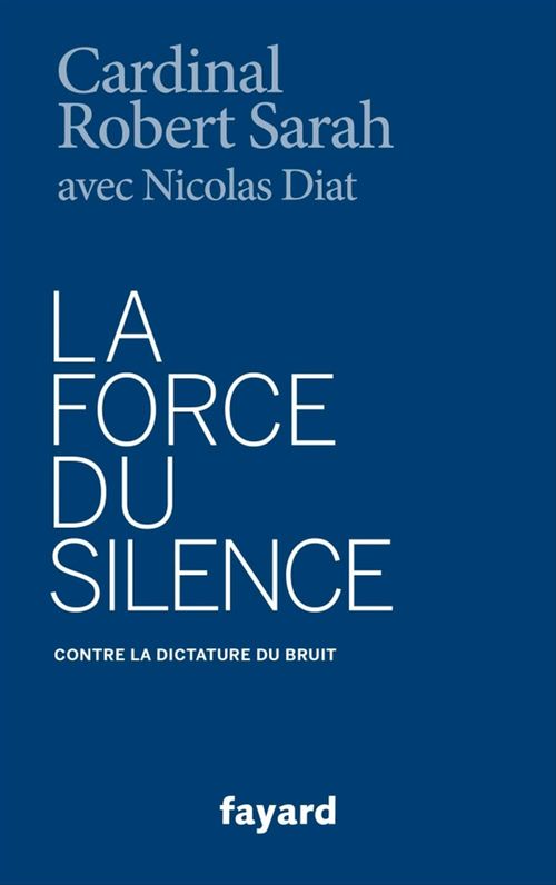 Couverture ebook de La Force du silence, de Nicolas Diat, Robert Sarah