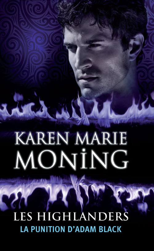 Couverture ebook de Les Highlanders (Tome 6) - La punition d'Adam Black, de Karen marie Moning, Nellie D' Arvor