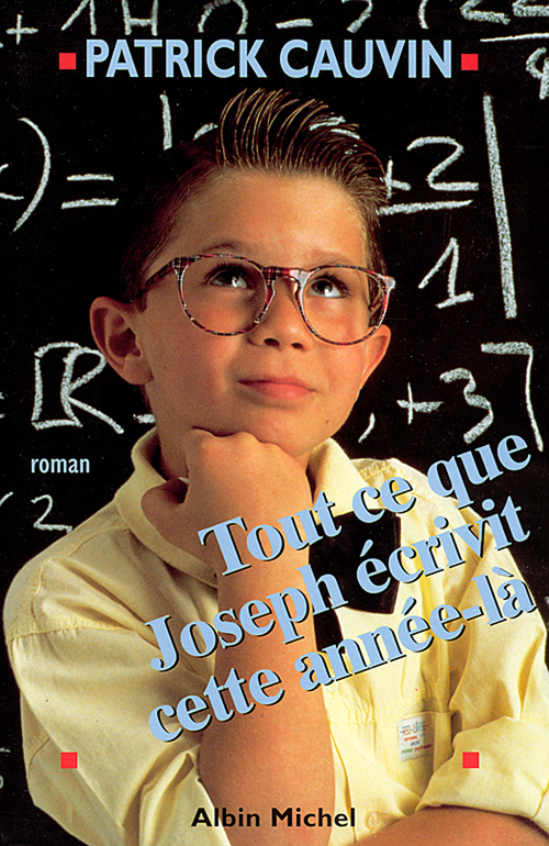 ebook cover of Tout ce que Joseph écrivit cette année-là, by Patrick Cauvin