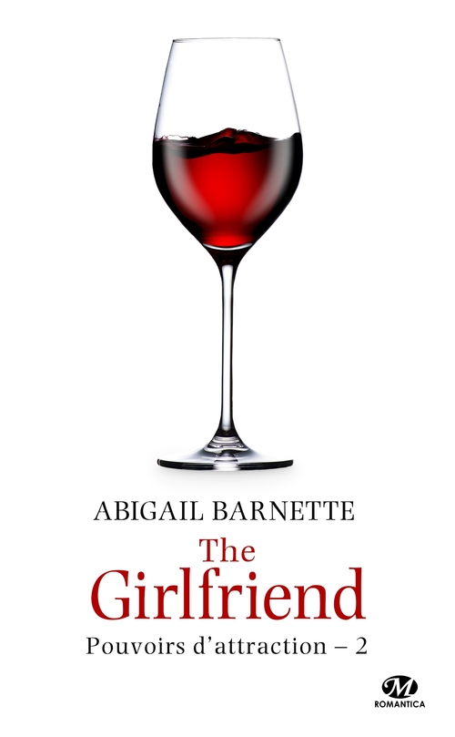 ebook cover of Pouvoirs d'attraction, T2 : The Girlfriend, by Abigail Barnette