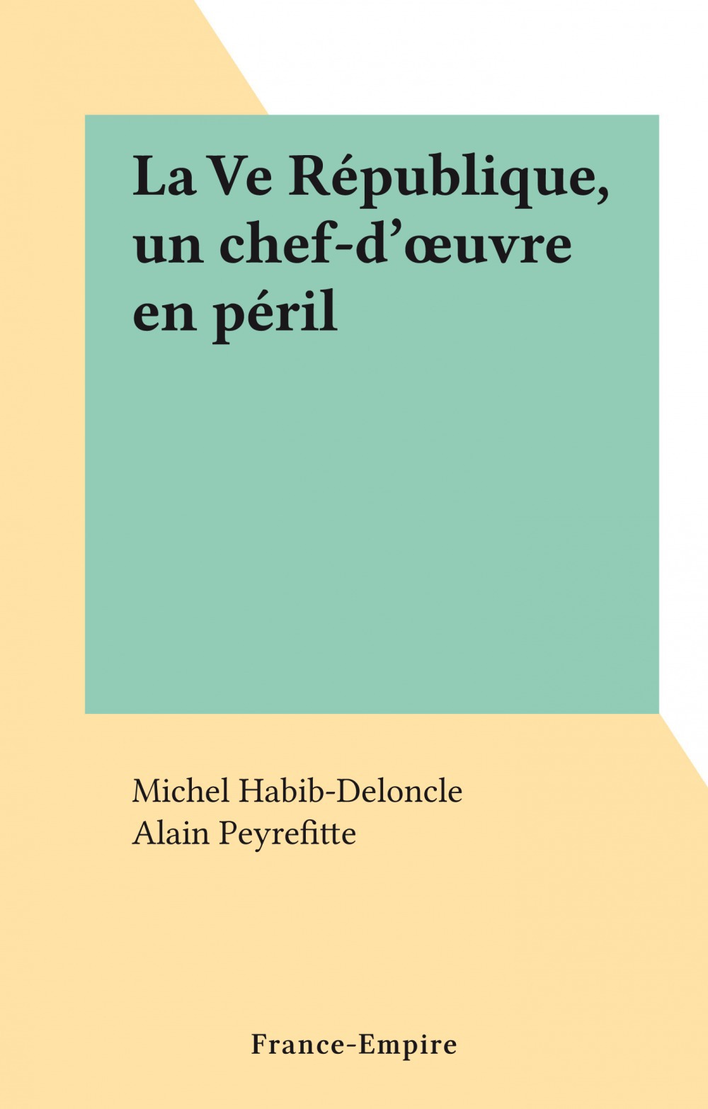 ebook cover of La Ve République, un chef-d'oeuvre en péril, by Michel Habib-Deloncle