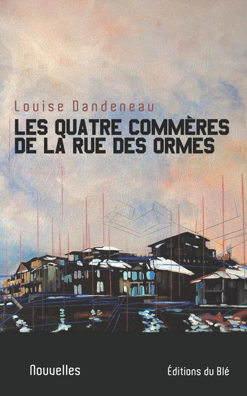 Couverture ebook de Les quatre commères de la rue des Ormes, de Dandeneau Louise