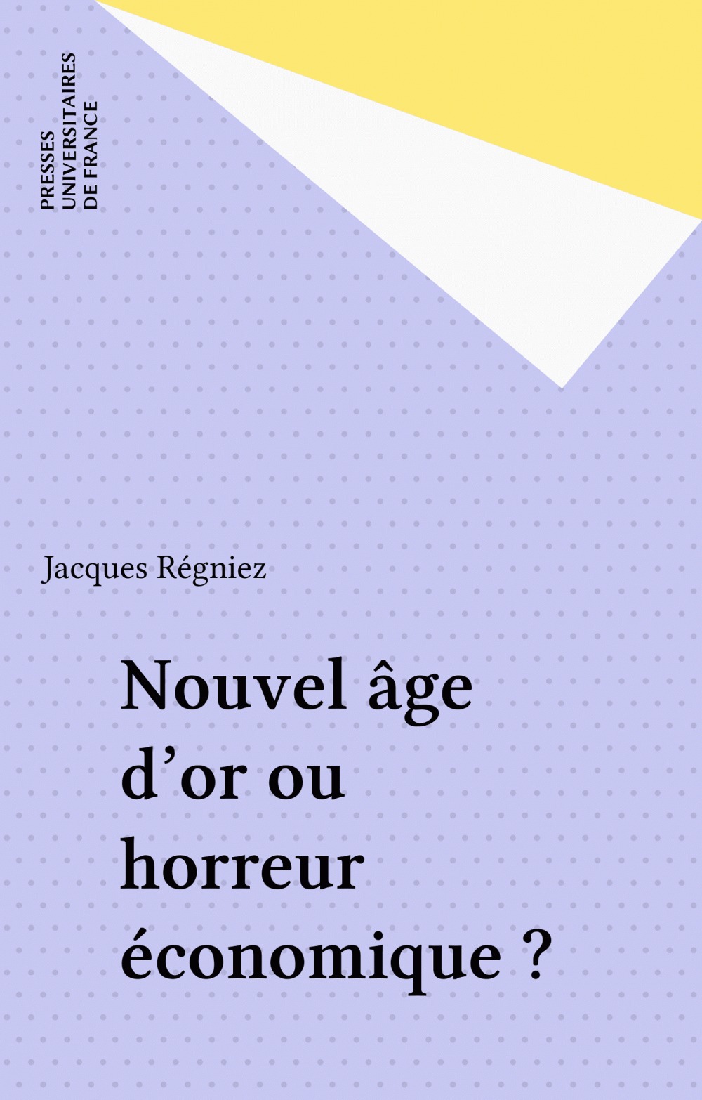 Couverture ebook de Nouvel âge d'or ou horreur économique ?, de Jacques Régniez