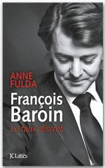 Couverture ebook de François Baroin, Le faux discret, de Anne Fulda