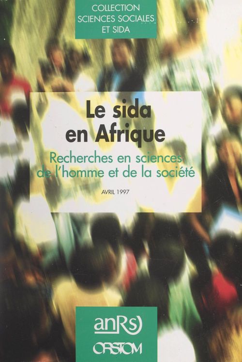 Couverture ebook de Le sida en Afrique, de Agence Nationale De Recherches Sur Le Si, Office De La Recherche Scientifique Et T