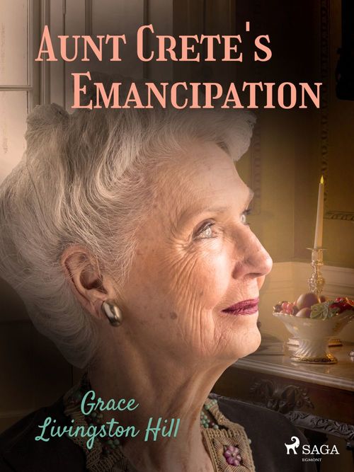 ebook cover of Aunt Crete's Emancipation, by Grace Livingston Hill