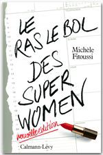 ebook cover of Le Ras-le-bol des superwomen -Ned-, by Michèle Fitoussi