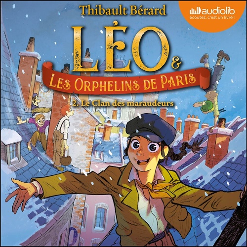 audiobook cover of Léo et les Orphelins de Paris, tome 2 : Le Clan des maraudeurs, by Thibault Berard