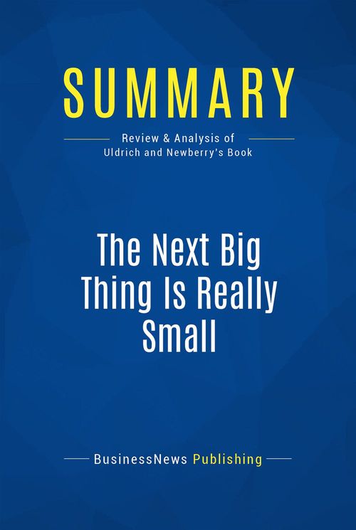 ebook cover of Summary: The Next Big Thing Is Really Small, by Businessnews Publishing